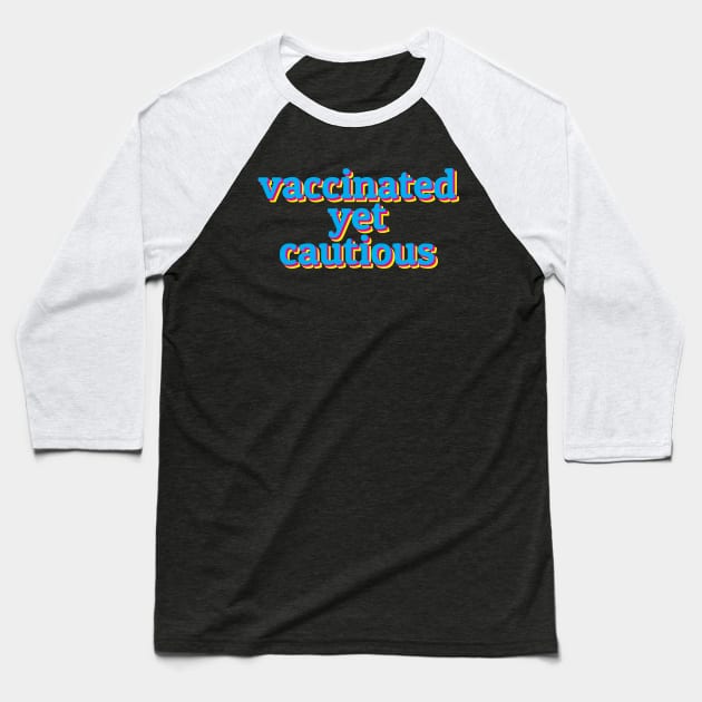 Vaxxed And Vigilant Baseball T-Shirt by stalleydesign